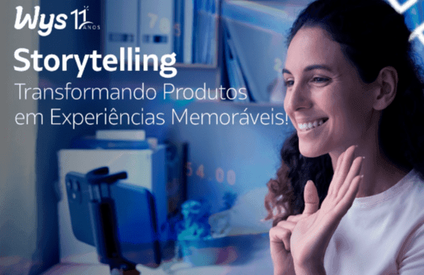 Storytelling: Transformando Produtos em Experiências